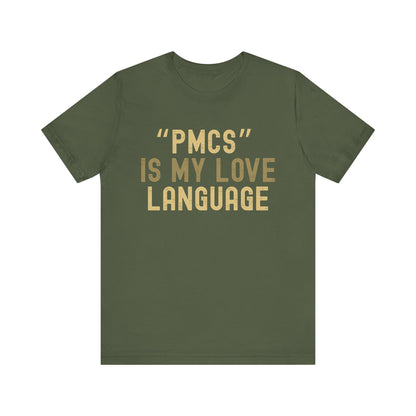 "PMCS" is My Love Language T-Shirt - Unisex Jersey Tee for Casual Outings, Gift for Friends and Family, Ideal for Birthdays and [...]