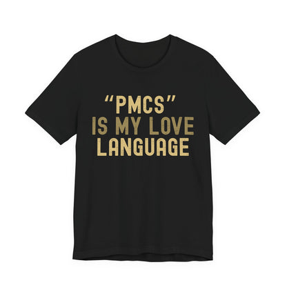 "PMCS" is My Love Language T-Shirt - Unisex Jersey Tee for Casual Outings, Gift for Friends and Family, Ideal for Birthdays and [...]