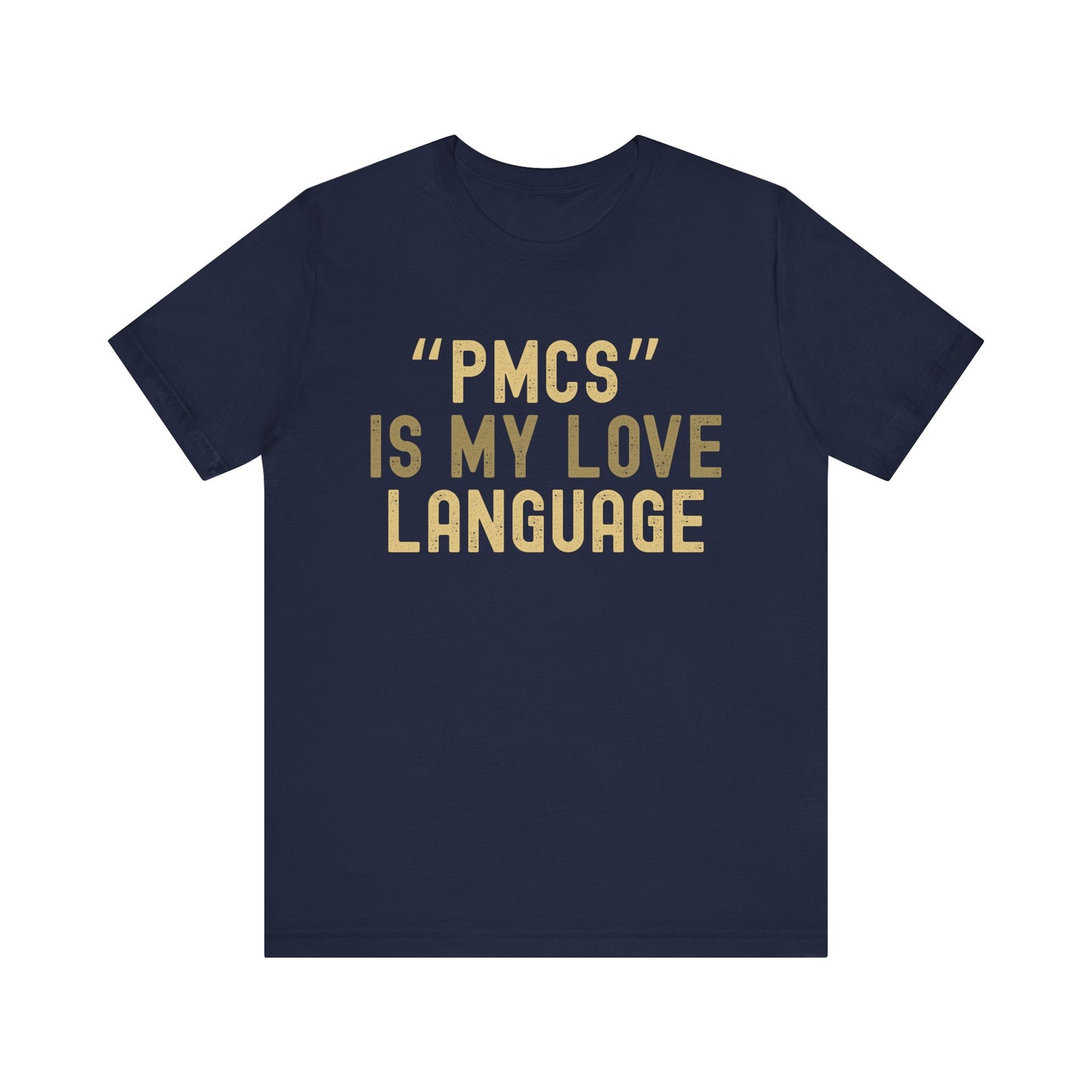 "PMCS" is My Love Language T-Shirt - Unisex Jersey Tee for Casual Outings, Gift for Friends and Family, Ideal for Birthdays and [...]