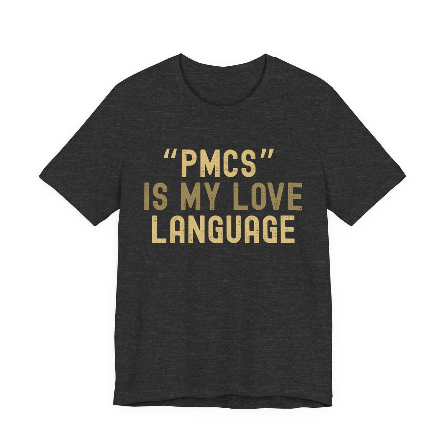 "PMCS" is My Love Language T-Shirt - Unisex Jersey Tee for Casual Outings, Gift for Friends and Family, Ideal for Birthdays and [...]