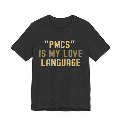 "PMCS" is My Love Language T-Shirt - Unisex Jersey Tee for Casual Outings, Gift for Friends and Family, Ideal for Birthdays and [...]