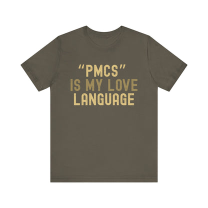 "PMCS" is My Love Language T-Shirt - Unisex Jersey Tee for Casual Outings, Gift for Friends and Family, Ideal for Birthdays and [...]