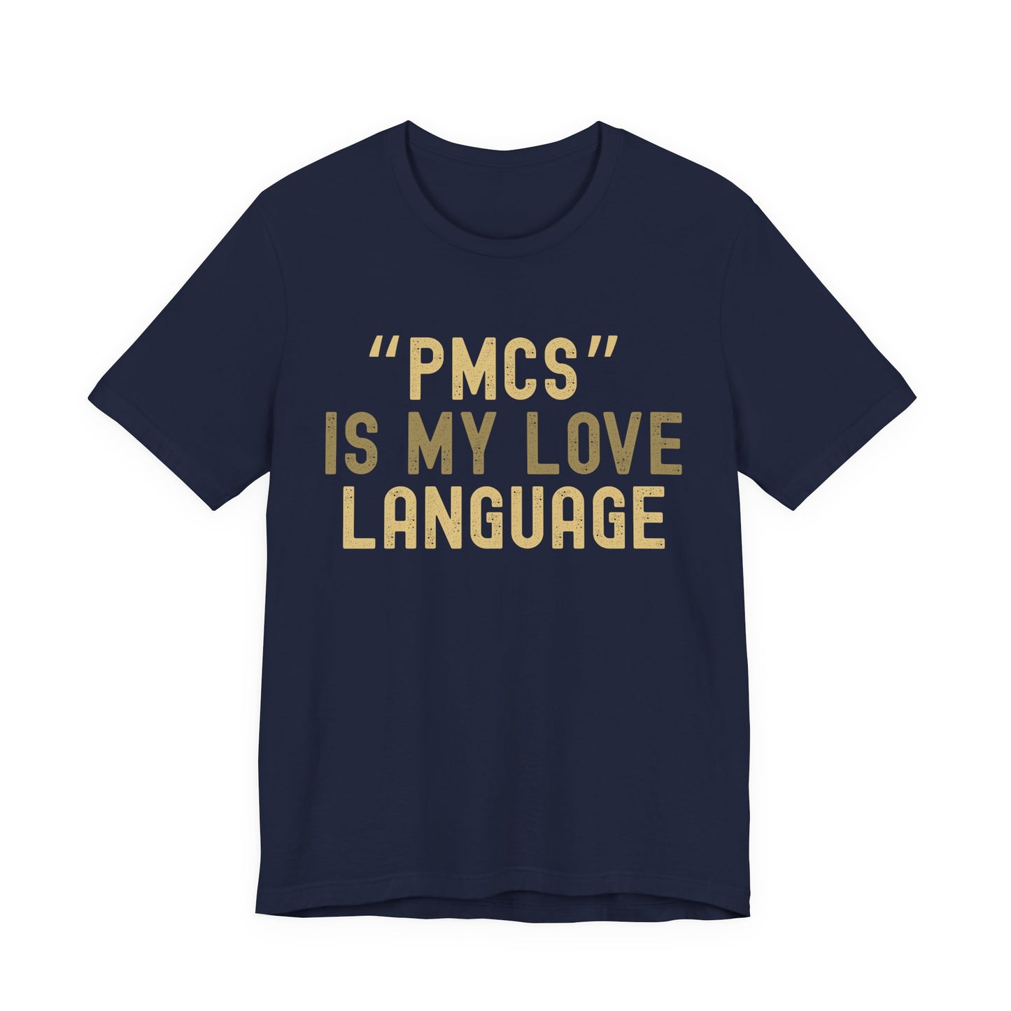 "PMCS" is My Love Language T-Shirt - Unisex Jersey Tee for Casual Outings, Gift for Friends and Family, Ideal for Birthdays and [...]