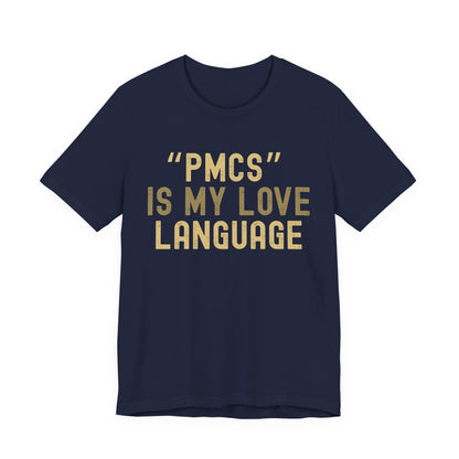"PMCS" is My Love Language T-Shirt - Unisex Jersey Tee for Casual Outings, Gift for Friends and Family, Ideal for Birthdays and [...]