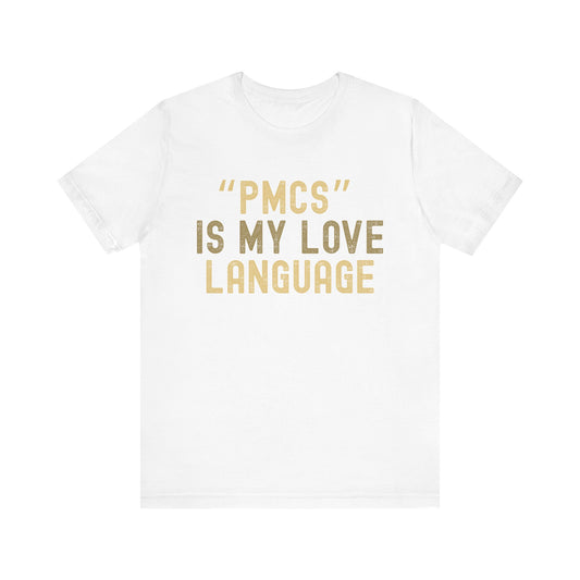 "PMCS" is My Love Language T-Shirt - Unisex Jersey Tee for Casual Outings, Gift for Friends and Family, Ideal for Birthdays and [...]