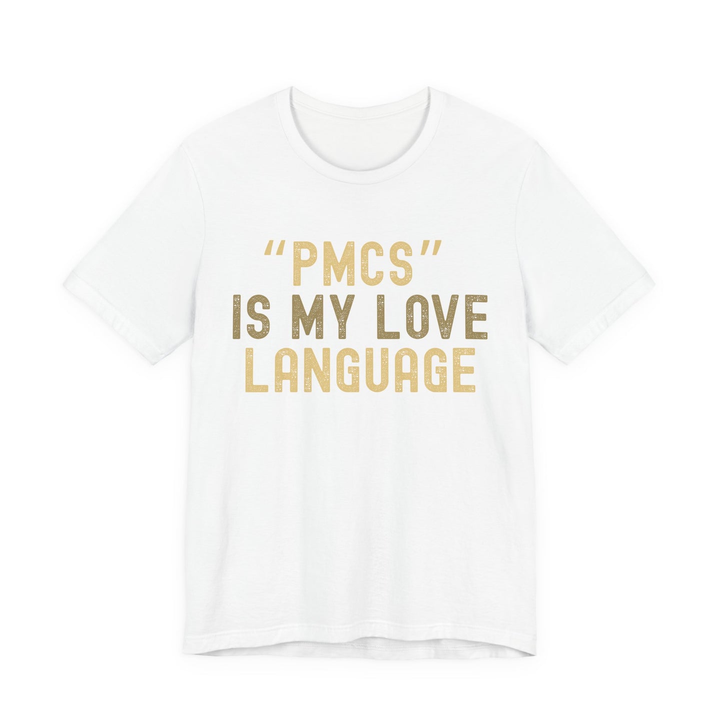 "PMCS" is My Love Language T-Shirt - Unisex Jersey Tee for Casual Outings, Gift for Friends and Family, Ideal for Birthdays and [...]
