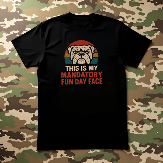 Bulldog "This Is My Mandatory Fun Day Face" T-Shirt